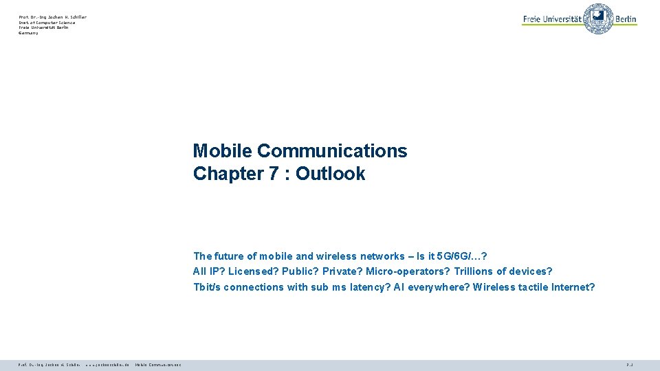 Prof. Dr. -Ing Jochen H. Schiller Inst. of Computer Science Freie Universität Berlin Germany