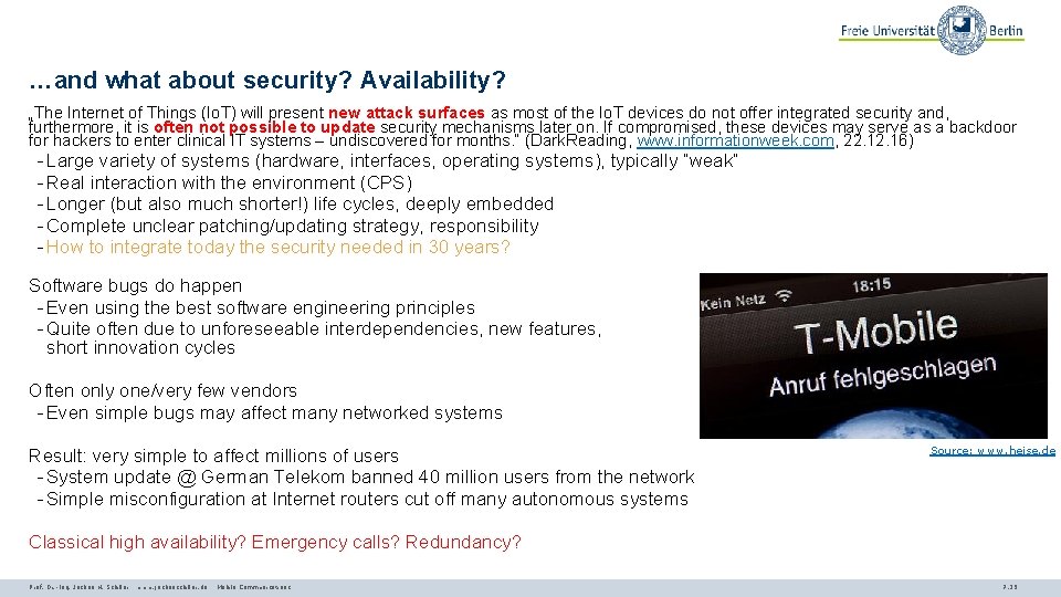 …and what about security? Availability? „The Internet of Things (Io. T) will present new