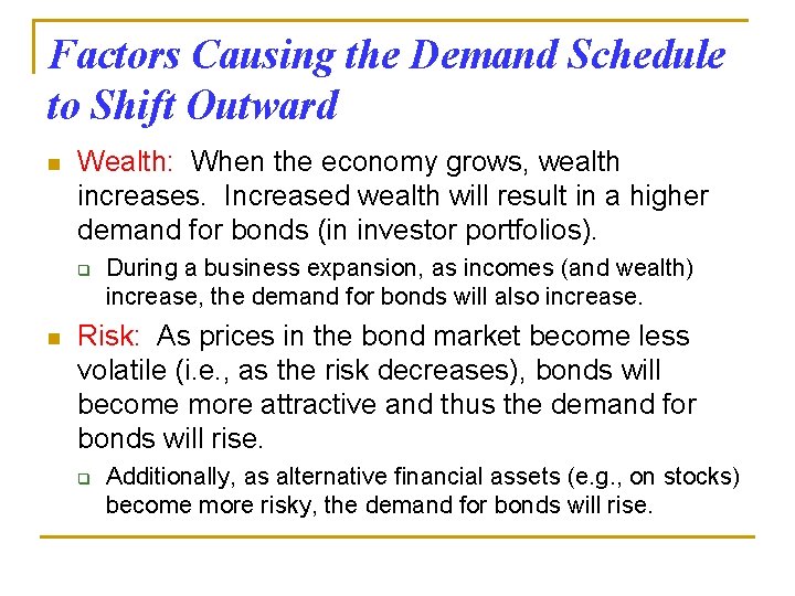 Factors Causing the Demand Schedule to Shift Outward n Wealth: When the economy grows,