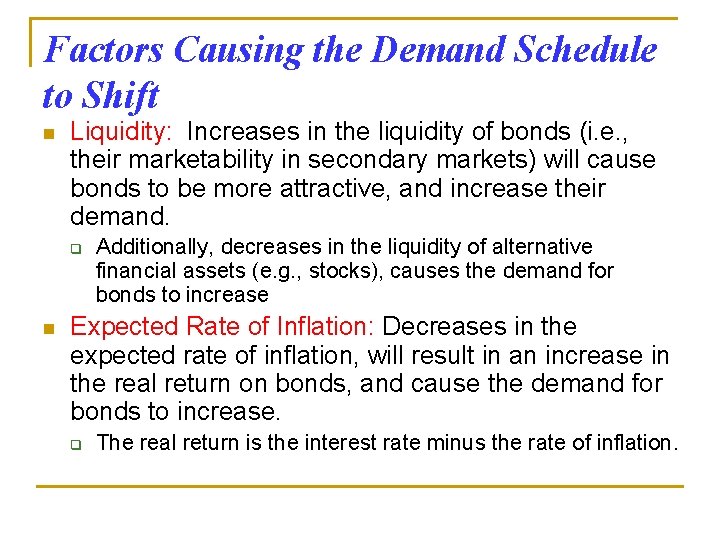 Factors Causing the Demand Schedule to Shift n Liquidity: Increases in the liquidity of