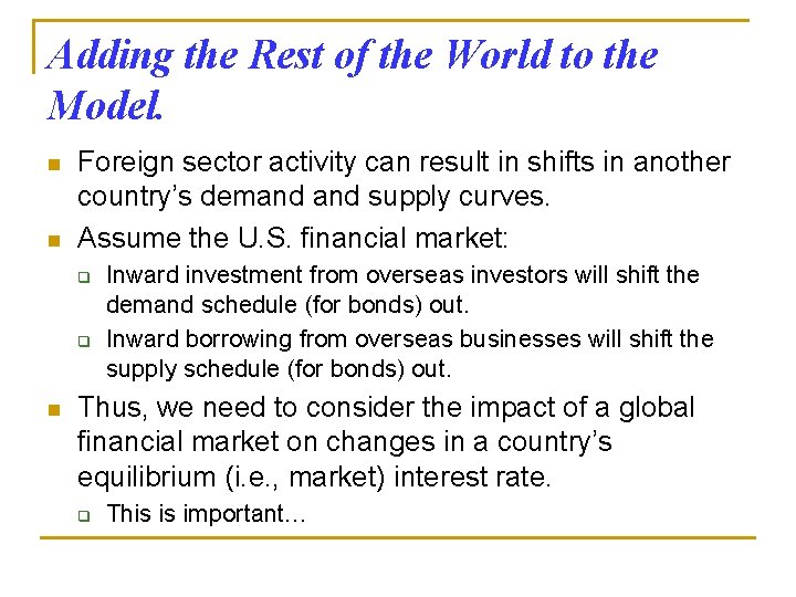 Adding the Rest of the World to the Model. n n Foreign sector activity