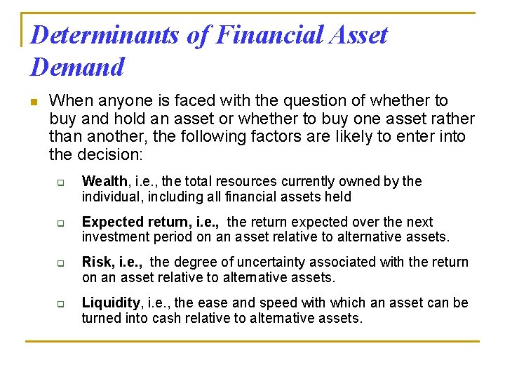 Determinants of Financial Asset Demand n When anyone is faced with the question of