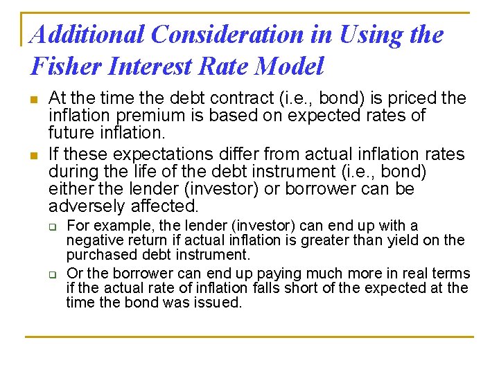 Additional Consideration in Using the Fisher Interest Rate Model n n At the time