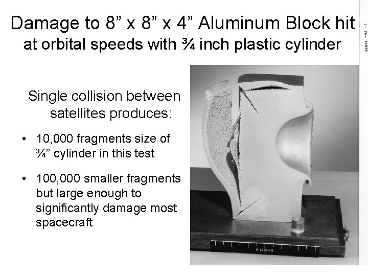 Damage to 8” x 4” Aluminum Block hit at orbital speeds with ¾ inch