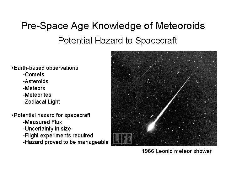 Pre-Space Age Knowledge of Meteoroids Potential Hazard to Spacecraft • Earth-based observations -Comets -Asteroids