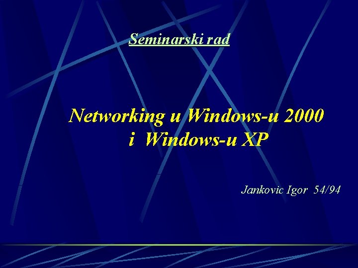 Seminarski rad Networking u Windows-u 2000 i Windows-u XP Jankovic Igor 54/94 