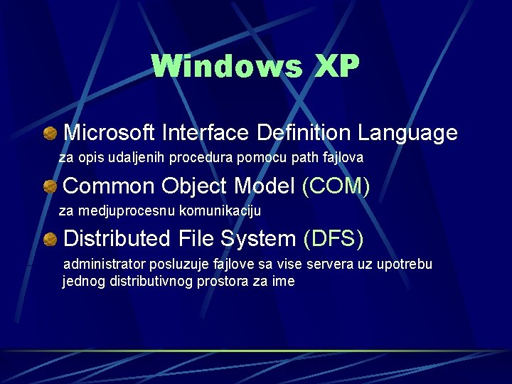 Windows XP Microsoft Interface Definition Language za opis udaljenih procedura pomocu path fajlova Common
