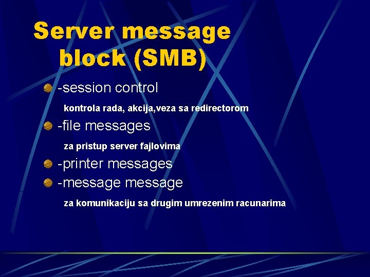 Server message block (SMB) -session control kontrola rada, akcija, veza sa redirectorom -file messages