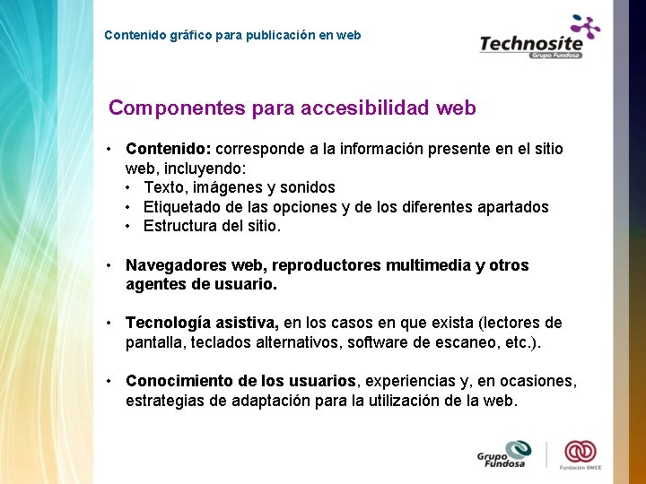 Contenido gráfico para publicación en web Componentes para accesibilidad web • Contenido: corresponde a