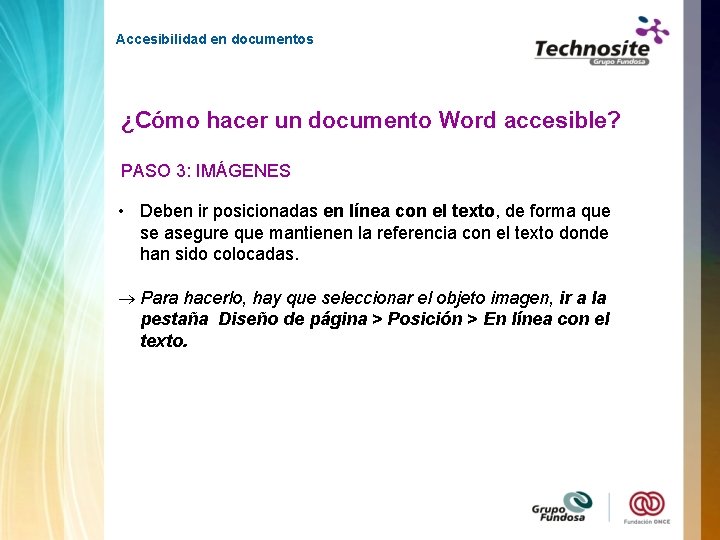 Accesibilidad en documentos ¿Cómo hacer un documento Word accesible? PASO 3: IMÁGENES • Deben