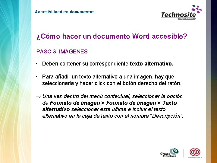 Accesibilidad en documentos ¿Cómo hacer un documento Word accesible? PASO 3: IMÁGENES • Deben