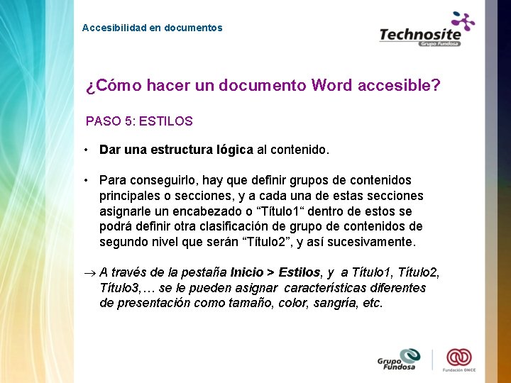Accesibilidad en documentos ¿Cómo hacer un documento Word accesible? PASO 5: ESTILOS • Dar