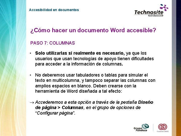 Accesibilidad en documentos ¿Cómo hacer un documento Word accesible? PASO 7: COLUMNAS • Solo