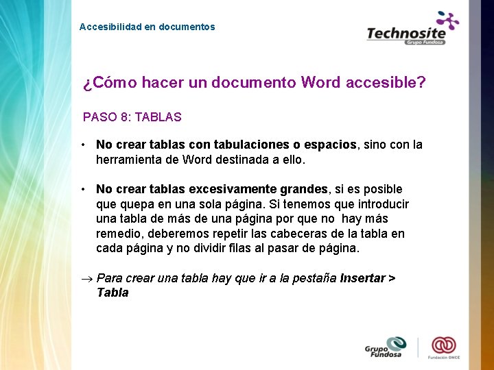 Accesibilidad en documentos ¿Cómo hacer un documento Word accesible? PASO 8: TABLAS • No