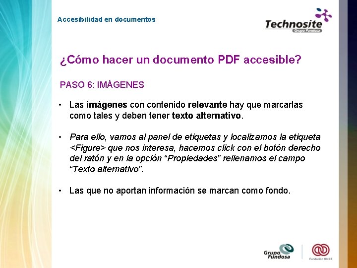 Accesibilidad en documentos ¿Cómo hacer un documento PDF accesible? PASO 6: IMÁGENES • Las