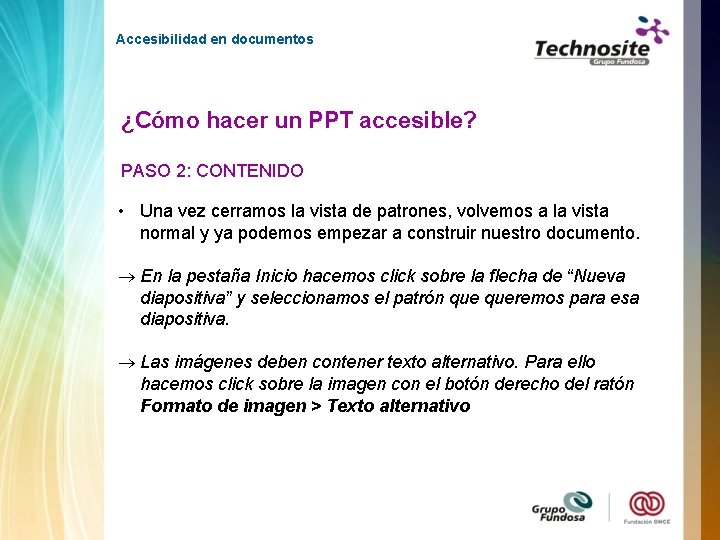 Accesibilidad en documentos ¿Cómo hacer un PPT accesible? PASO 2: CONTENIDO • Una vez
