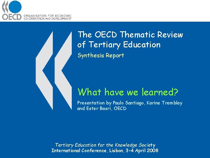 The OECD Thematic Review of Tertiary Education Synthesis Report What have we learned? Presentation