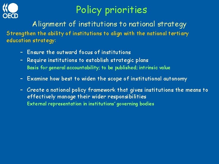 Policy priorities Alignment of institutions to national strategy Strengthen the ability of institutions to