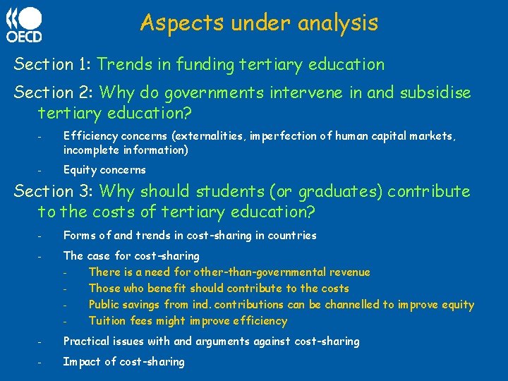 Aspects under analysis Section 1: Trends in funding tertiary education Section 2: Why do