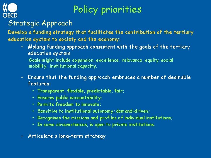 Policy priorities Strategic Approach Develop a funding strategy that facilitates the contribution of the