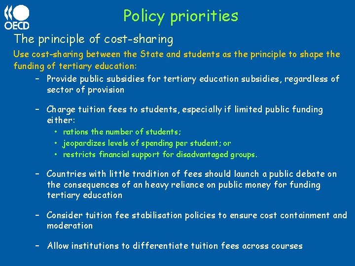 Policy priorities The principle of cost-sharing Use cost-sharing between the State and students as