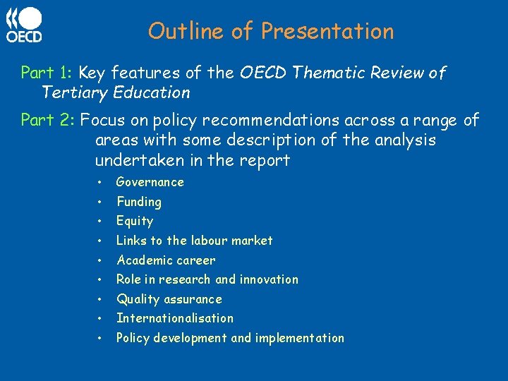 Outline of Presentation Part 1: Key features of the OECD Thematic Review of Tertiary