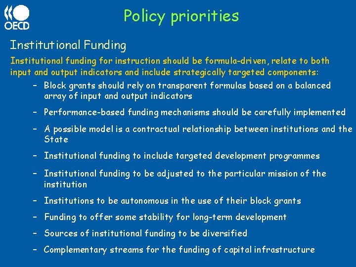 Policy priorities Institutional Funding Institutional funding for instruction should be formula-driven, relate to both