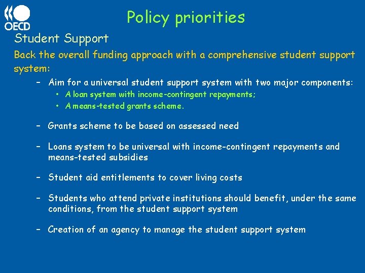 Policy priorities Student Support Back the overall funding approach with a comprehensive student support