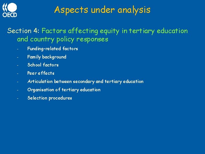 Aspects under analysis Section 4: Factors affecting equity in tertiary education and country policy