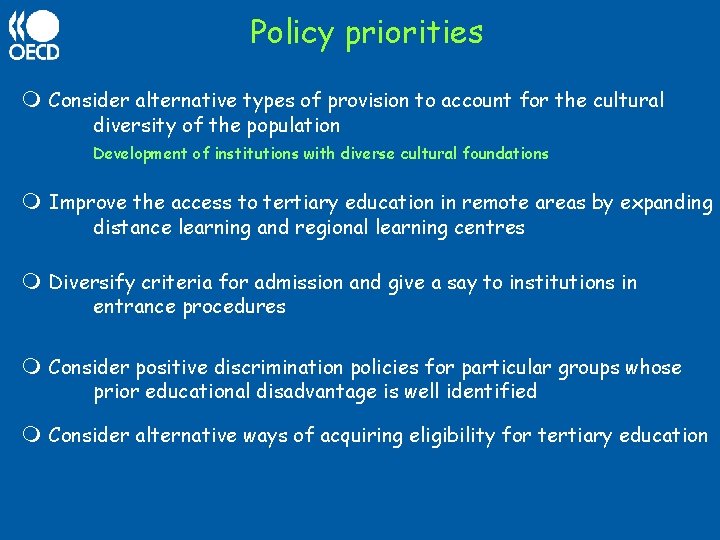 Policy priorities Consider alternative types of provision to account for the cultural diversity of