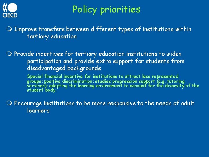 Policy priorities Improve transfers between different types of institutions within tertiary education Provide incentives