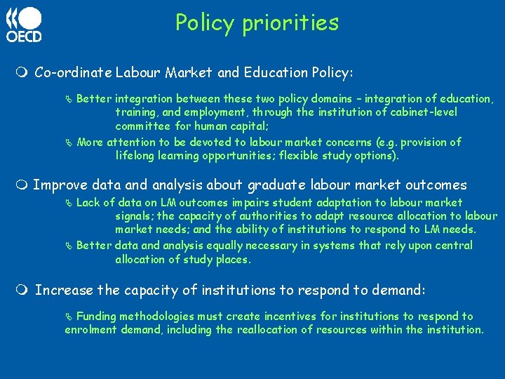 Policy priorities Co-ordinate Labour Market and Education Policy: Better integration between these two policy