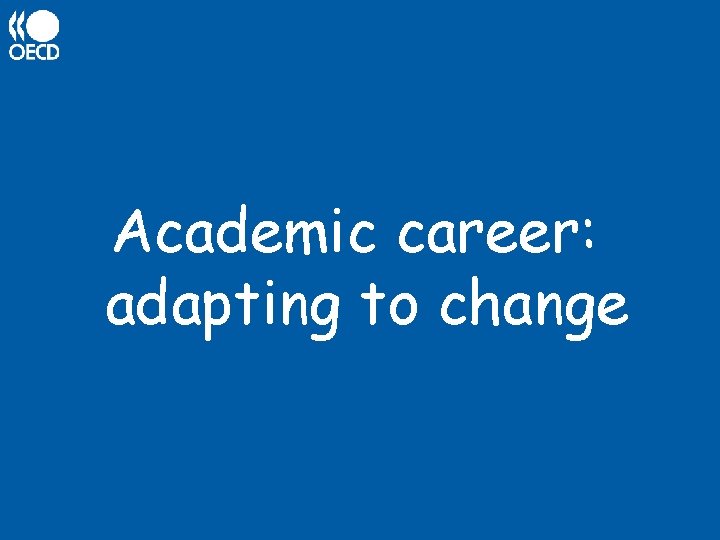 Academic career: adapting to change 