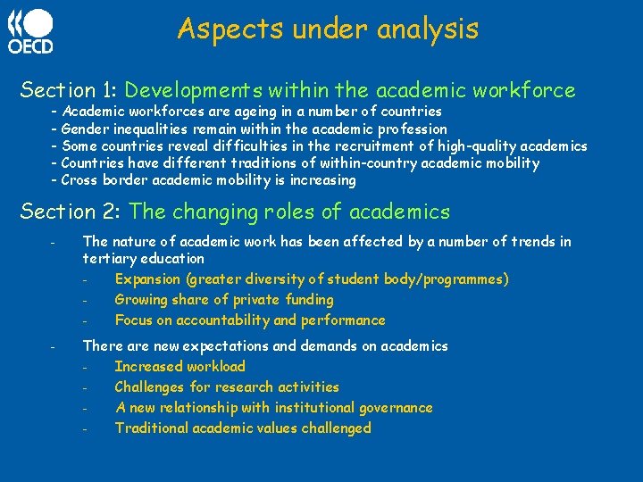 Aspects under analysis Section 1: Developments within the academic workforce - Academic workforces are