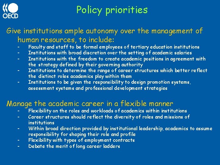 Policy priorities Give institutions ample autonomy over the management of human resources, to include: