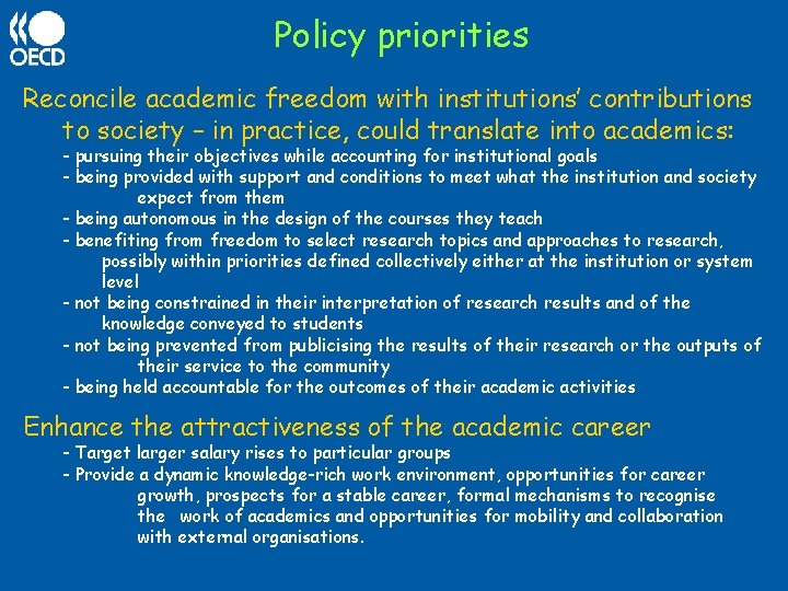 Policy priorities Reconcile academic freedom with institutions’ contributions to society – in practice, could