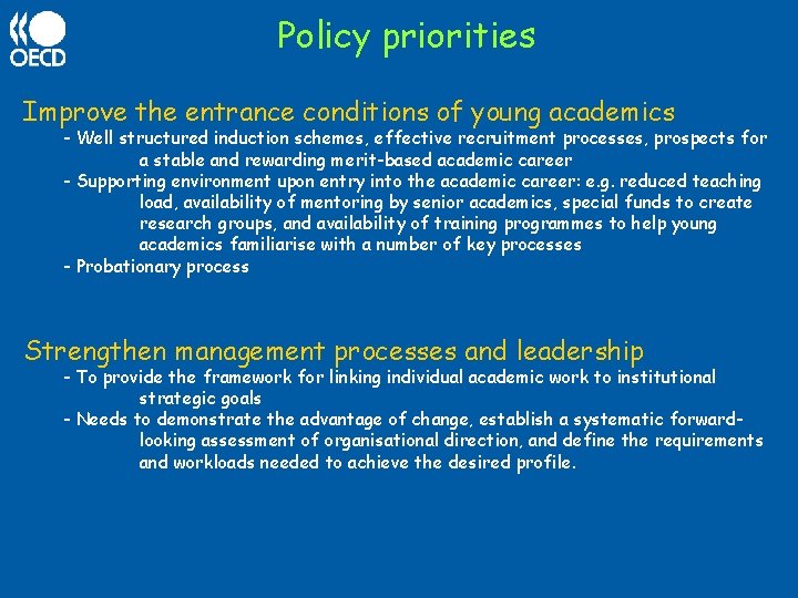 Policy priorities Improve the entrance conditions of young academics - Well structured induction schemes,