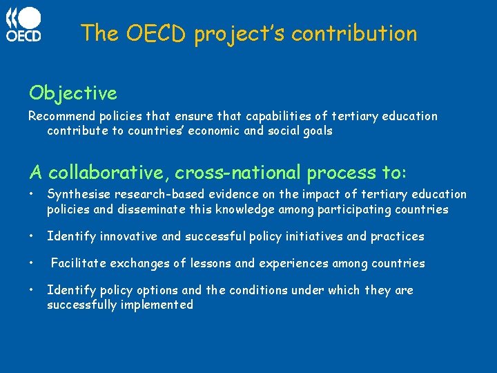 The OECD project’s contribution Objective Recommend policies that ensure that capabilities of tertiary education