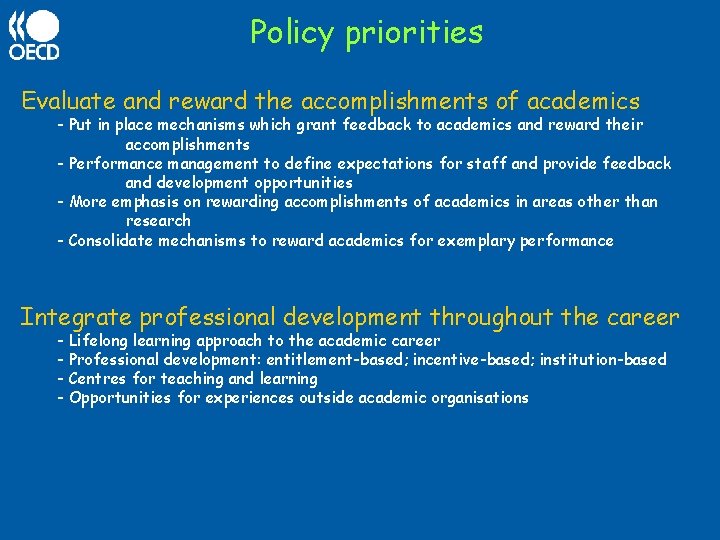 Policy priorities Evaluate and reward the accomplishments of academics - Put in place mechanisms