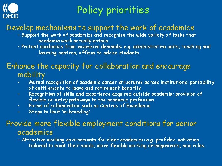 Policy priorities Develop mechanisms to support the work of academics - Support the work