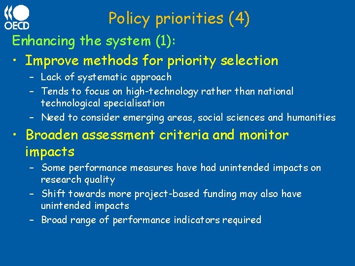 Policy priorities (4) Enhancing the system (1): • Improve methods for priority selection –