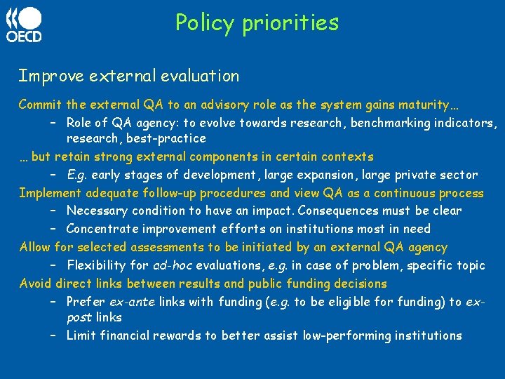 Policy priorities Improve external evaluation Commit the external QA to an advisory role as