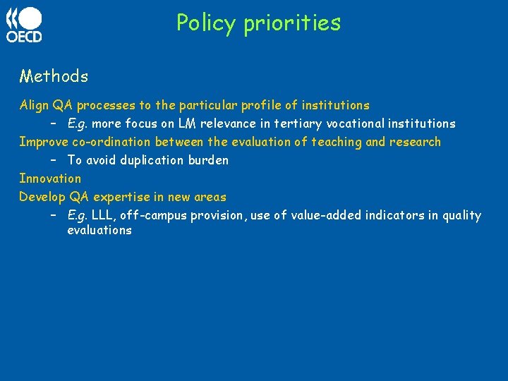 Policy priorities Methods Align QA processes to the particular profile of institutions – E.