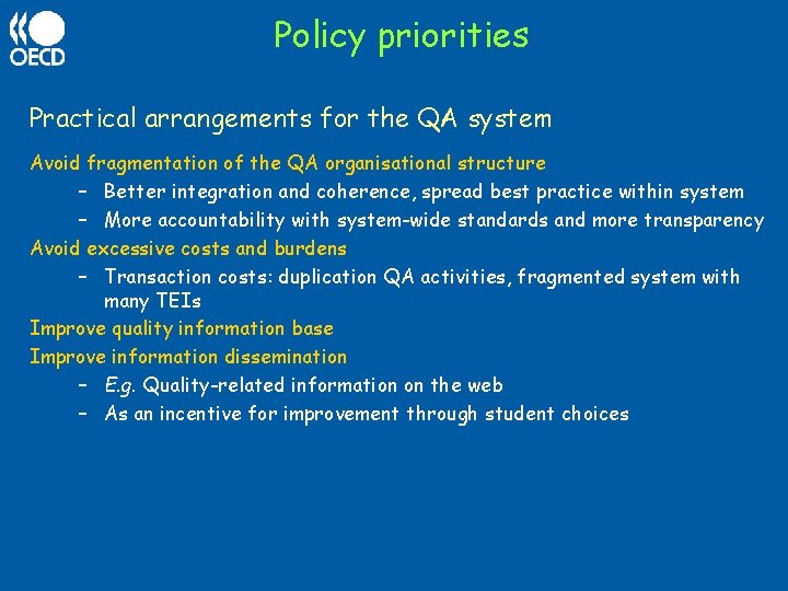 Policy priorities Practical arrangements for the QA system Avoid fragmentation of the QA organisational