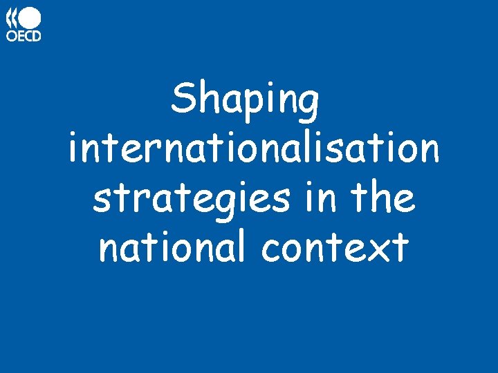 Shaping internationalisation strategies in the national context 