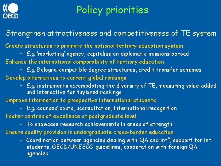Policy priorities Strengthen attractiveness and competitiveness of TE system Create structures to promote the