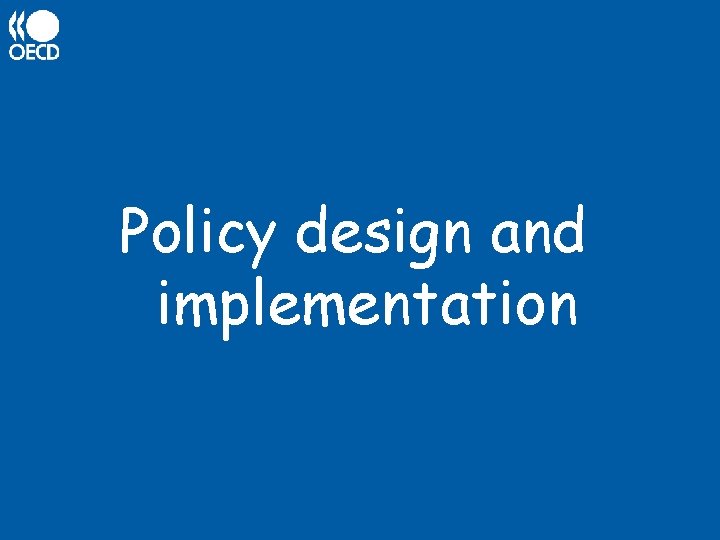 Policy design and implementation 