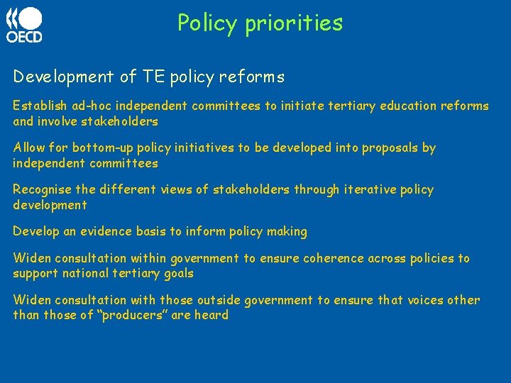 Policy priorities Development of TE policy reforms Establish ad-hoc independent committees to initiate tertiary