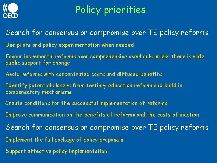 Policy priorities Search for consensus or compromise over TE policy reforms Use pilots and