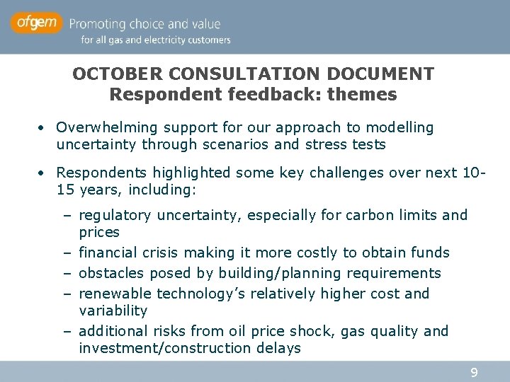 OCTOBER CONSULTATION DOCUMENT Respondent feedback: themes • Overwhelming support for our approach to modelling
